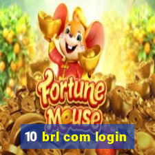 10 brl com login